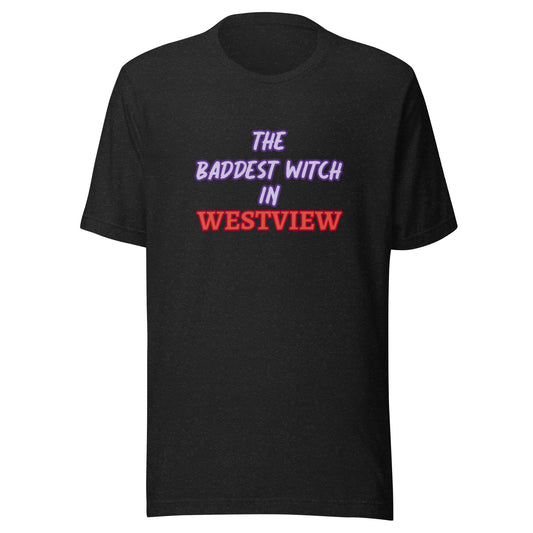 The Baddest With In Westview Tee