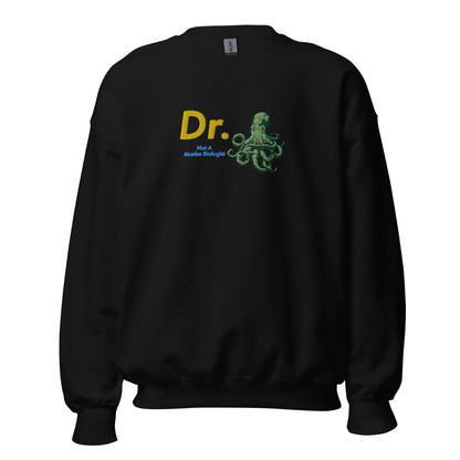 Doctor Octopus Not A Marine Biologist Unisex Embroidered Sweatshirt