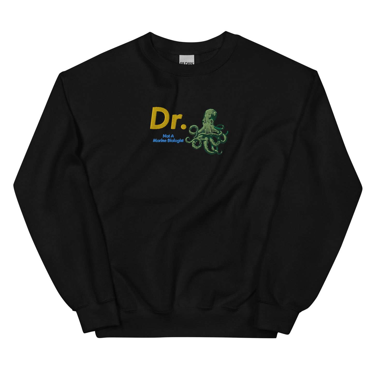 Doctor Octopus Not A Marine Biologist Unisex Embroidered Sweatshirt