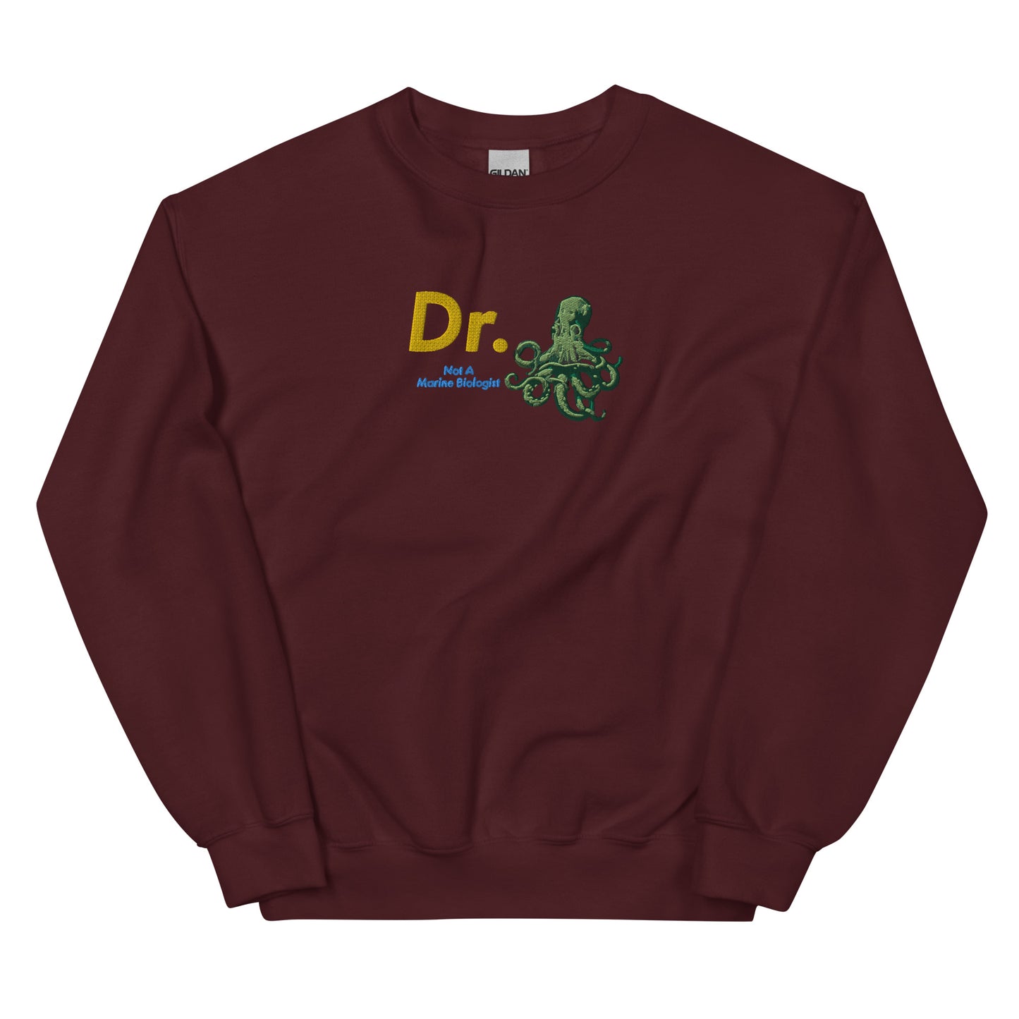 Doctor Octopus Not A Marine Biologist Unisex Embroidered Sweatshirt