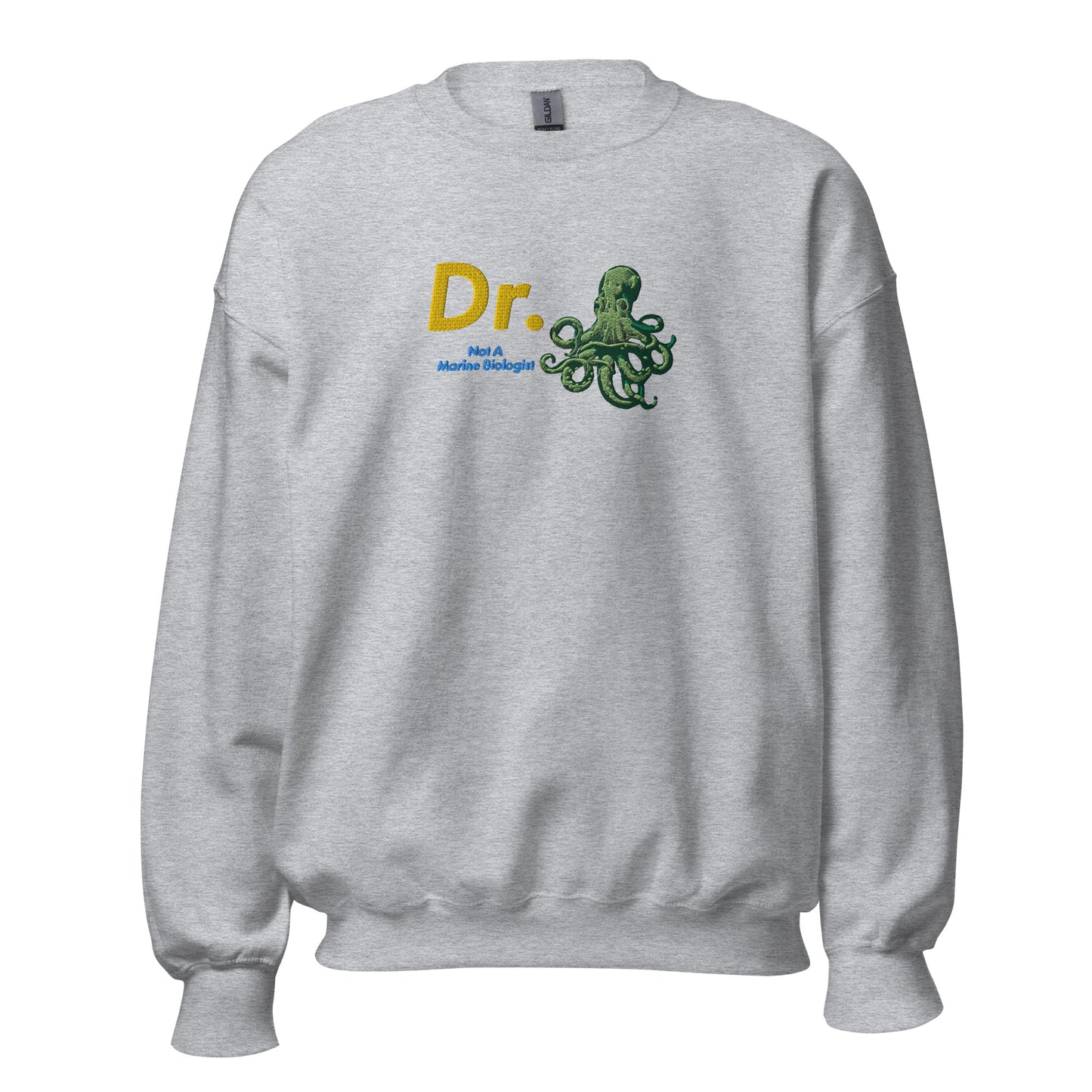 Doctor Octopus Not A Marine Biologist Unisex Embroidered Sweatshirt