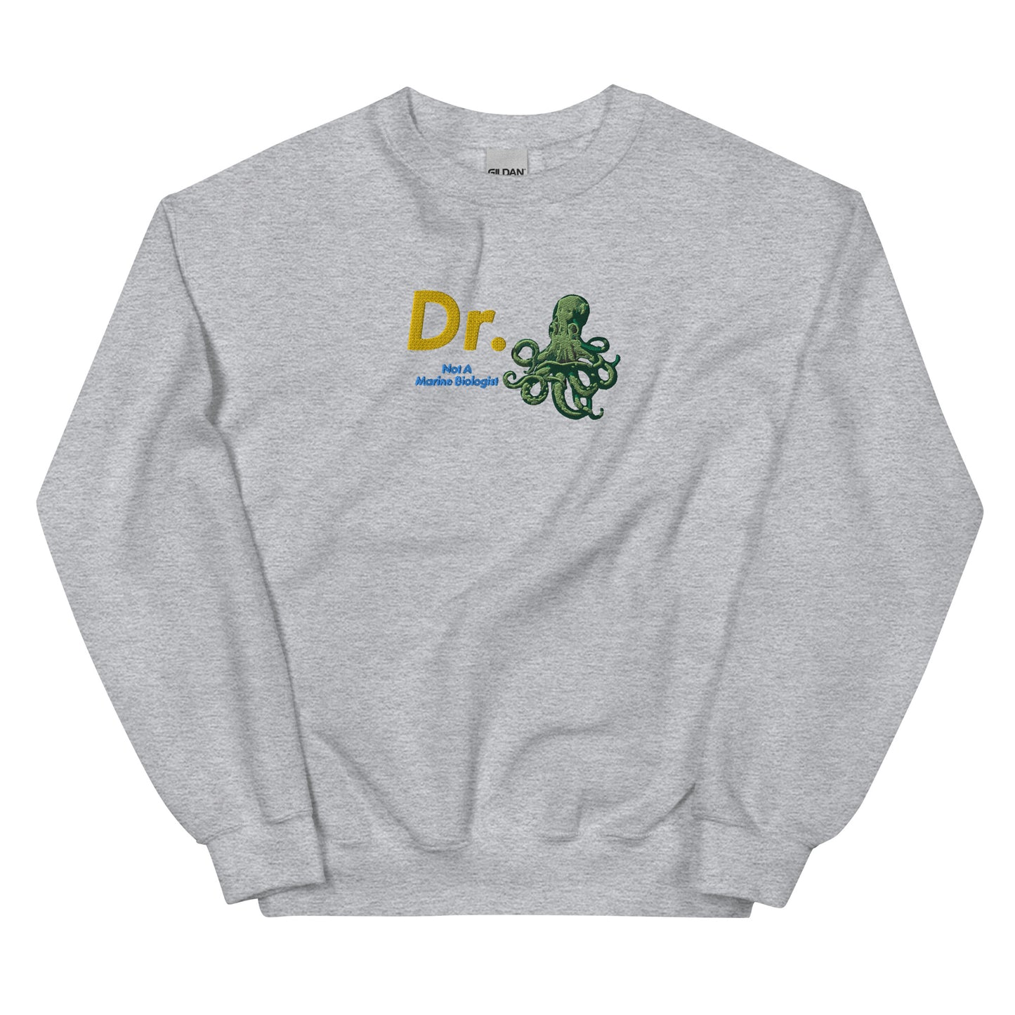 Doctor Octopus Not A Marine Biologist Unisex Embroidered Sweatshirt