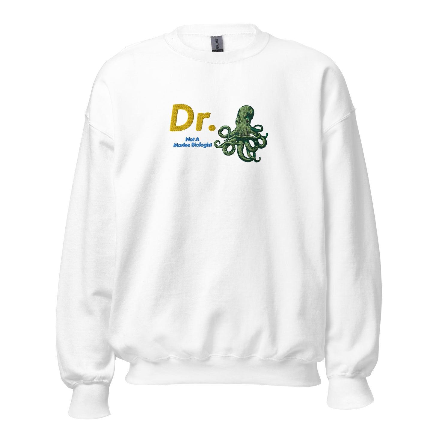 Doctor Octopus Not A Marine Biologist Unisex Embroidered Sweatshirt