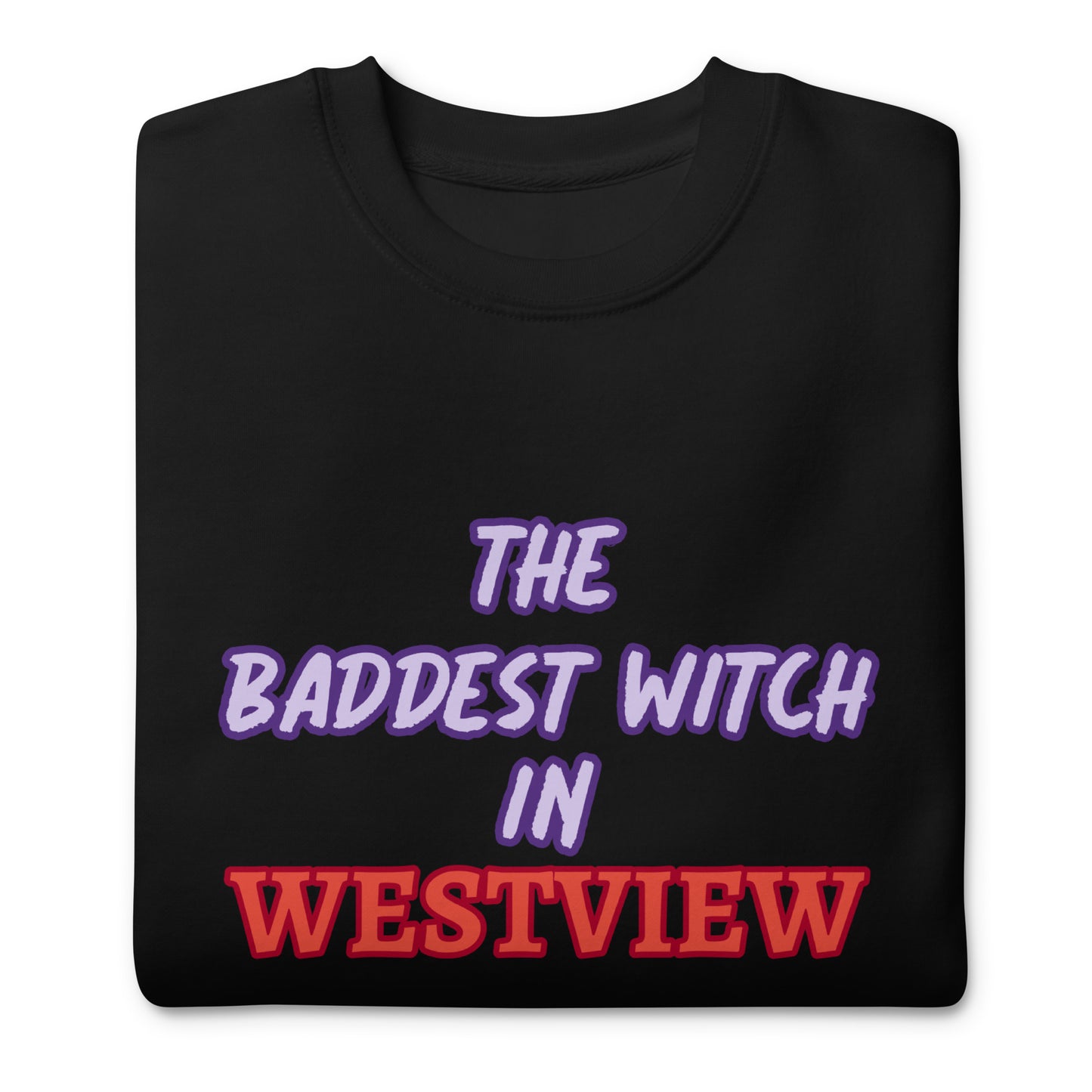 The Baddest Witch In Town (with Agatha Quote) Unisex Sweatshirt