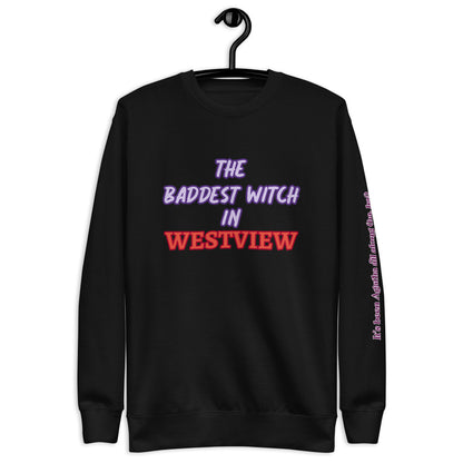 The Baddest Witch In Town (with Agatha Quote) Unisex Sweatshirt