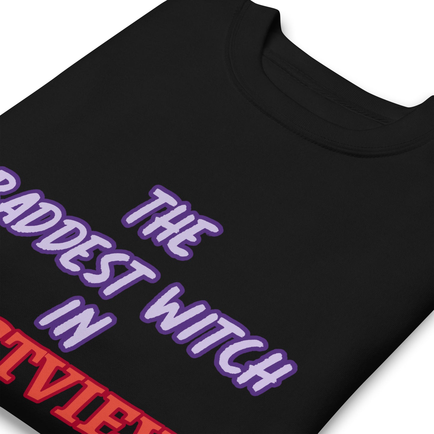 The Baddest Witch In Town (with Agatha Quote) Unisex Sweatshirt