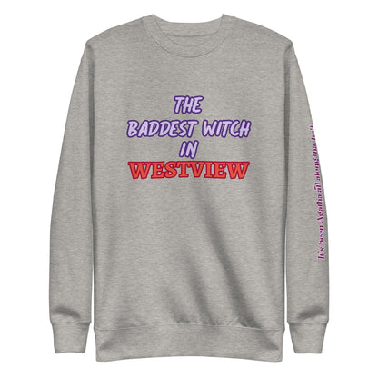 The Baddest Witch In Town (with Agatha Quote) Unisex Sweatshirt