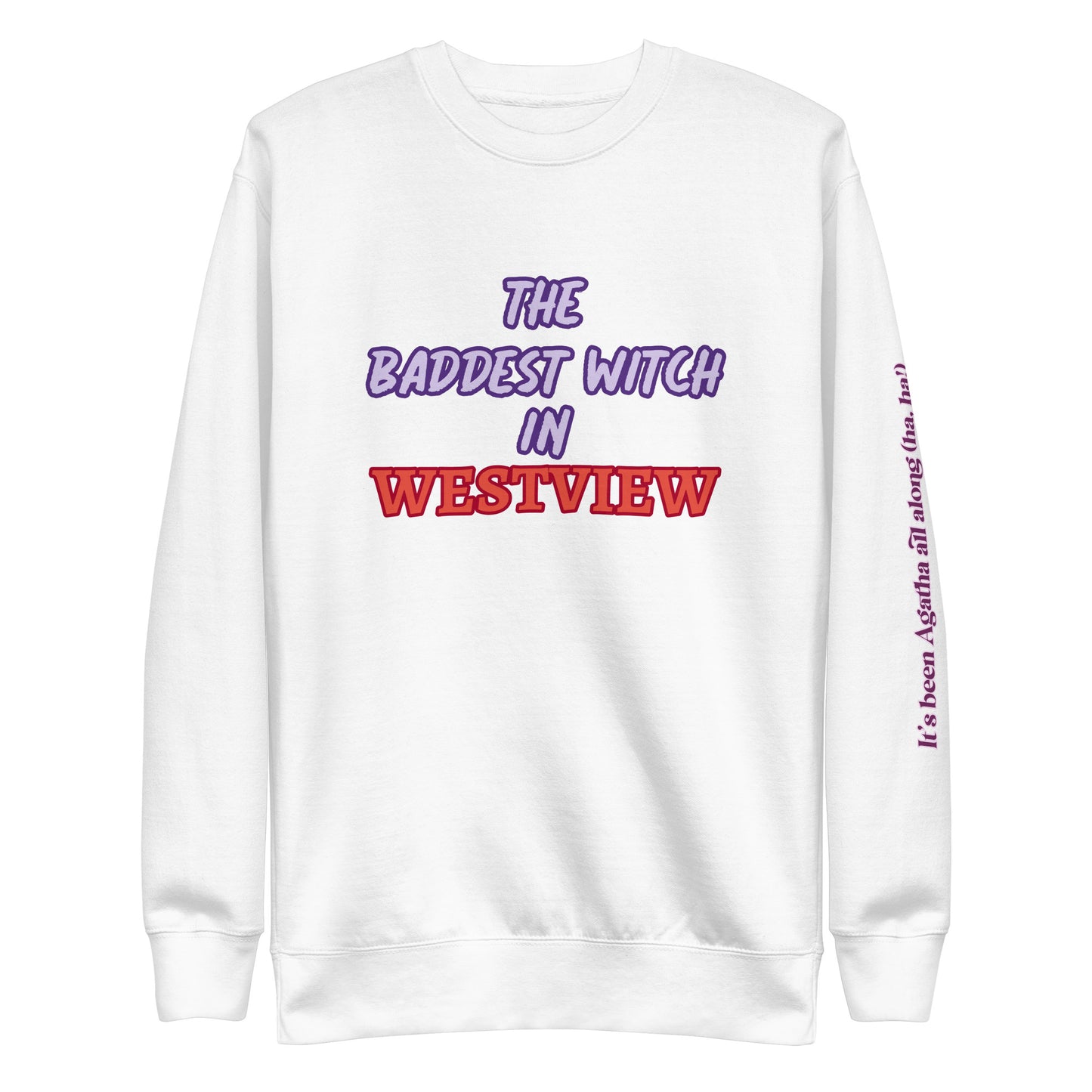 The Baddest Witch In Town (with Agatha Quote) Unisex Sweatshirt